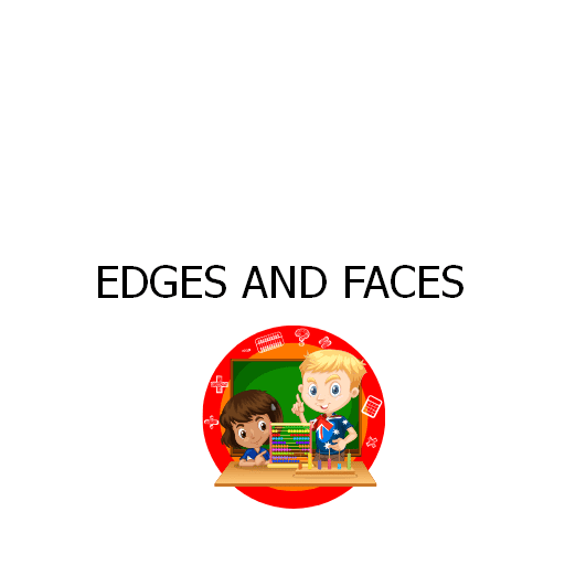 EDGES AND FACES